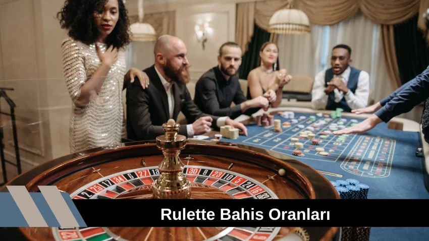 Rulette Bahis Oranları